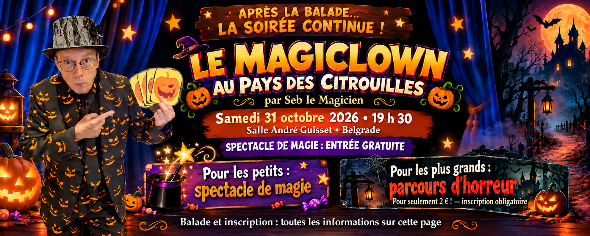 Après la balade : Le Magiclown au pays des Citrouilles, par Seb le Magicien, le 31 octobre 2026 à 19 h 30 à la salle André Guisset. Spectacle de magie gratuit pour les petits et parcours d’horreur pour les plus grands, pour seulement 2,50 €, inscription obligatoire.